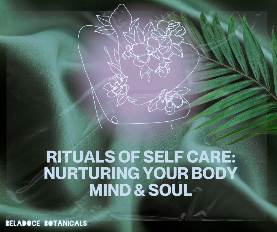 Rituals of Self-Care: Nurturing Your Body, Mind, and Spirit